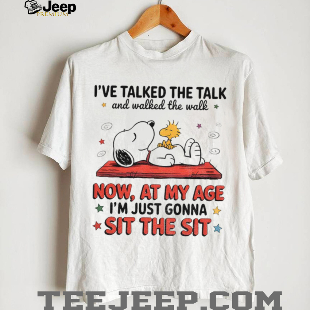 Snoopy and Woodstock I’ve talked the talk and walked the walk now at my age I’m just gonna sit the sit shirt Snoopy and Woodstock I’ve talked the talk and walked the walk now at my age I’m just gonna sit the sit shirt