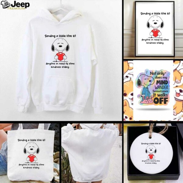 Snoopy sending a little love to anyone in need of some kindness today shirt