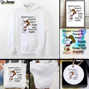Snoopy wouldnt need to manage my anger if people would...