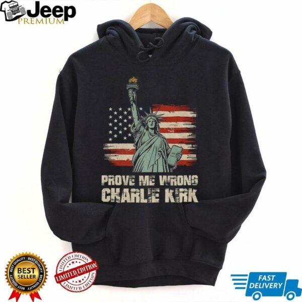 Statue of Liberty Charlie Kirk Republican prove me wrong RIP 1993 2025 shirt