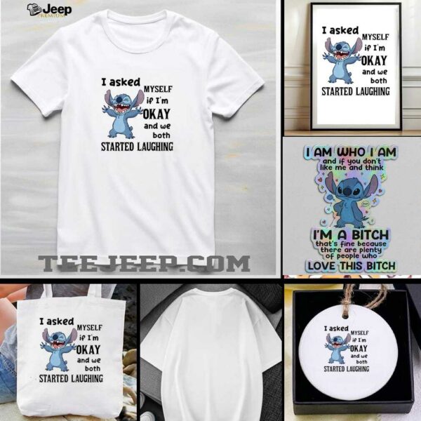 Stitch I asked myself if Im okay and we both started laughing t shirt