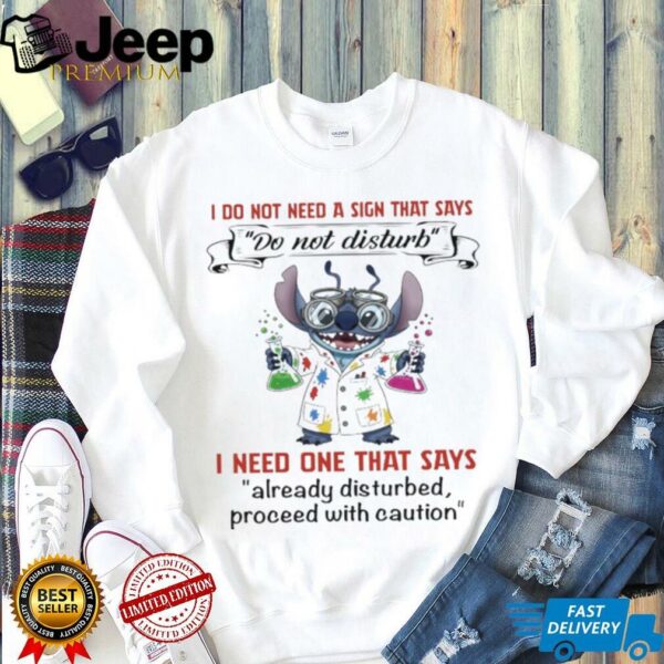 Stitch I do not need a sign that says do not disturb I need one that says shirt