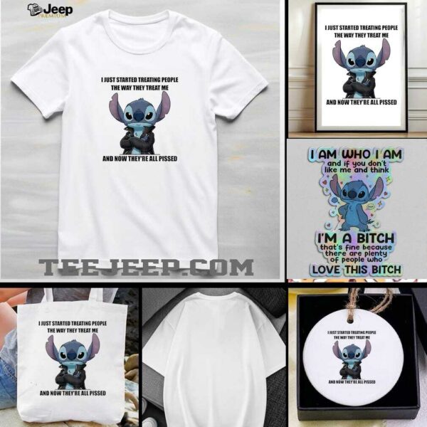 Stitch I just started treating people the way they treat me and now theyre all pissed t shirt