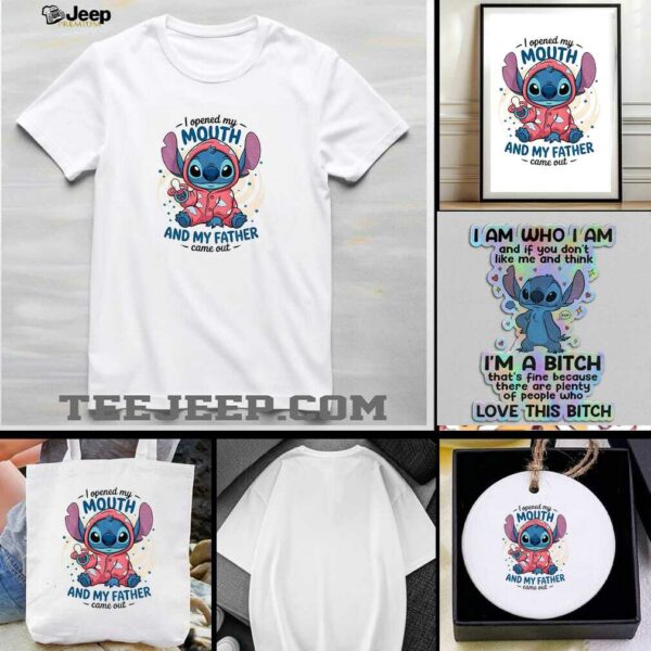 Stitch I opened my mouth and my father came out t shirt