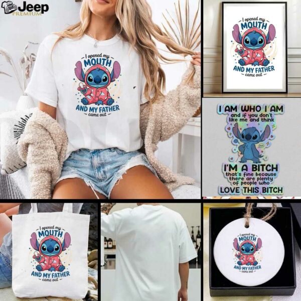 Stitch I opened my mouth and my father came out t shirt