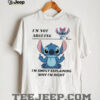 Stitch sometime I feel old but then I realize my sister is older shirt