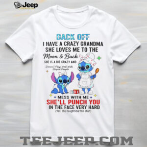 Stitch back off I have a crazy grandma she loves me to the moon and back shirt