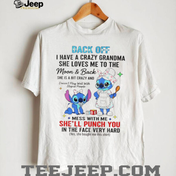 Stitch back off I have a crazy grandma she loves me to the moon and back shirt