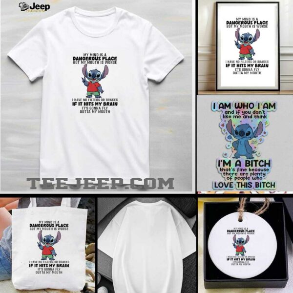 Stitch my mind is a dangerous place but my mouth is worse I have no filters or brakes if it hits my brain t shirt
