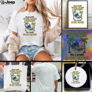 Stitch summer do you prefer texting calling or facetiming me I prefer do not disturb t shirt