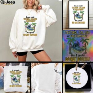 Stitch summer do you prefer texting calling or facetiming me I prefer do not disturb t shirt