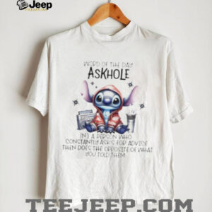 Stitch word of the day askhole a person who constantly...