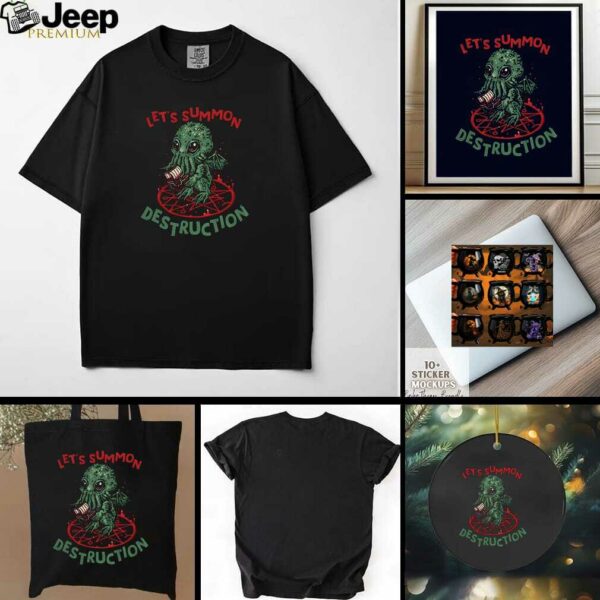 Summon Destruction Let’s summon destruction Halloween shirt