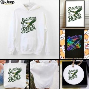 Sundays Are For The Birds Philly Football NFL 2025 shirt