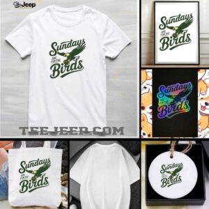 Sundays Are For The Birds Philly Football NFL 2025 shirt