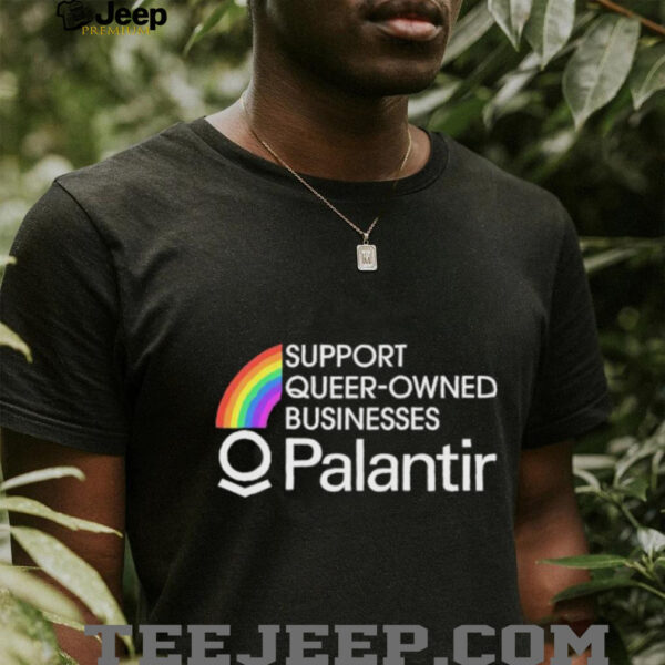 Support Queer Owned Businesses Palantir Rainbow shirt