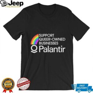 Support Queer Owned Businesses Palantir Rainbow shirt