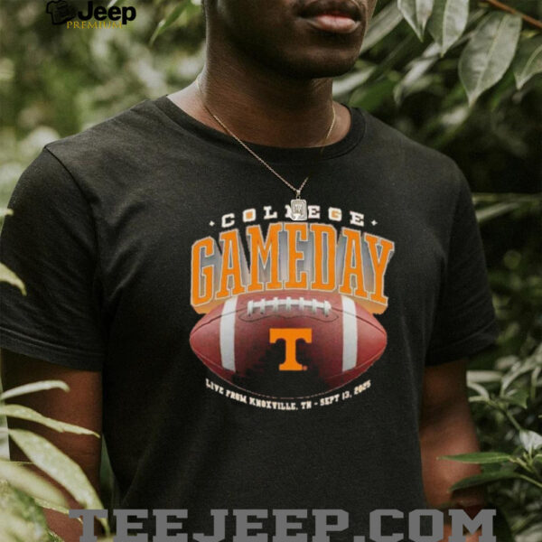 Tennessee Volunteers Live From Knoxville Tn Sept 13 2025 College Gameday shirt