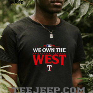 Texas Rangers we own the American league West 2025 MLB division champions shirt