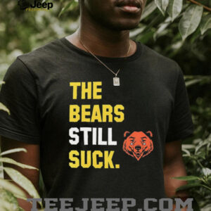 The Bears still suck Green Bay Packers shirt