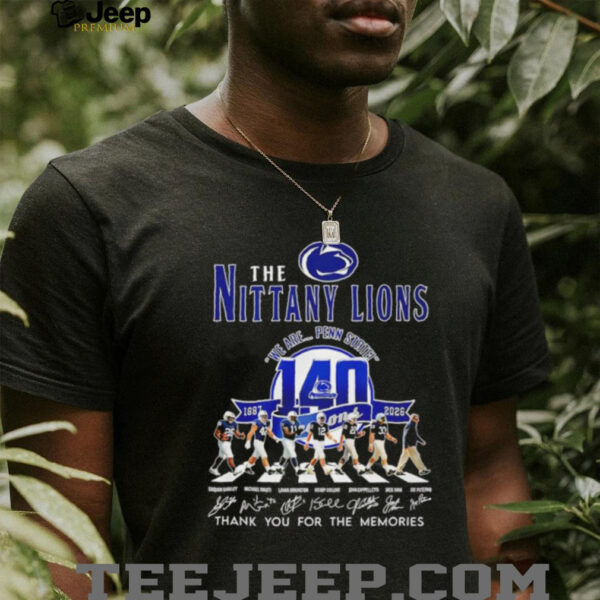 The Nittany Lions we are Penn State thank you for the memories signature shirt