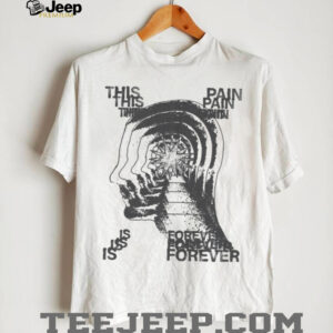 This Is Pain Forever shirt