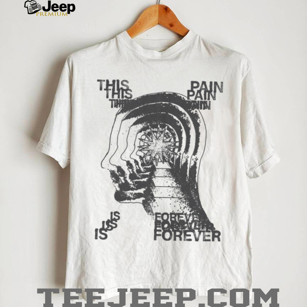 This Is Pain Forever shirt This Is Pain Forever shirt