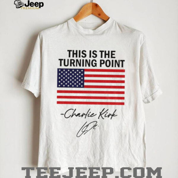 This Is The Turning Point Freedom Charlie Kirk RIP 2025 American flag shirt