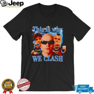This Is Why We Clash gaming meme shirt