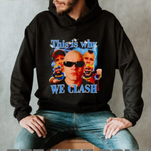 This Is Why We Clash gaming meme shirt