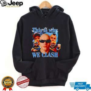 This Is Why We Clash gaming meme shirt