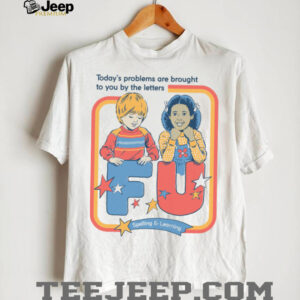 Today’s Problems FU Edition shirt