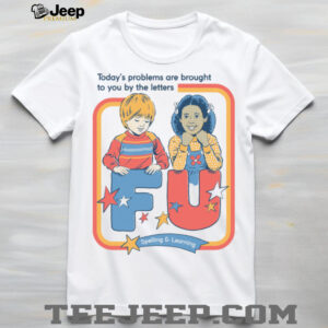 Today's Problems FU Edition shirt