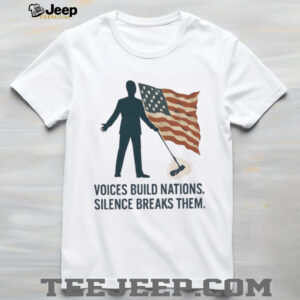 Voices build nations silence breaks them USA flag shirt