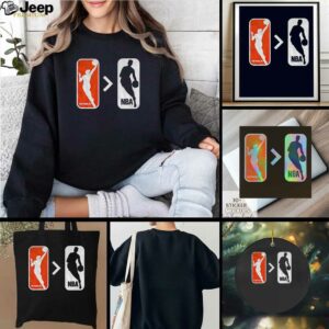 WNBA better than NBA everybody watches women’s sports shirt