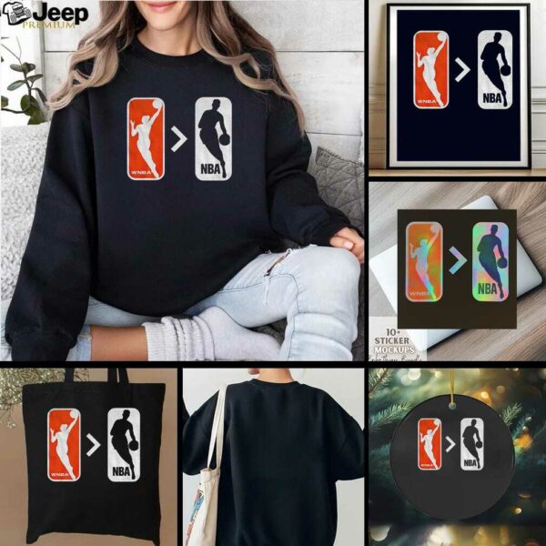WNBA better than NBA everybody watches women’s sports shirt