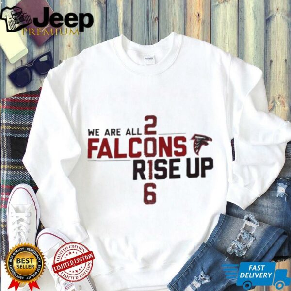 We Are All Falcons Rise Up 28 3 Atlanta Falcons shirt