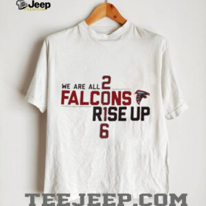 We Are All Falcons Rise Up 28 3 Atlanta Falcons shirt