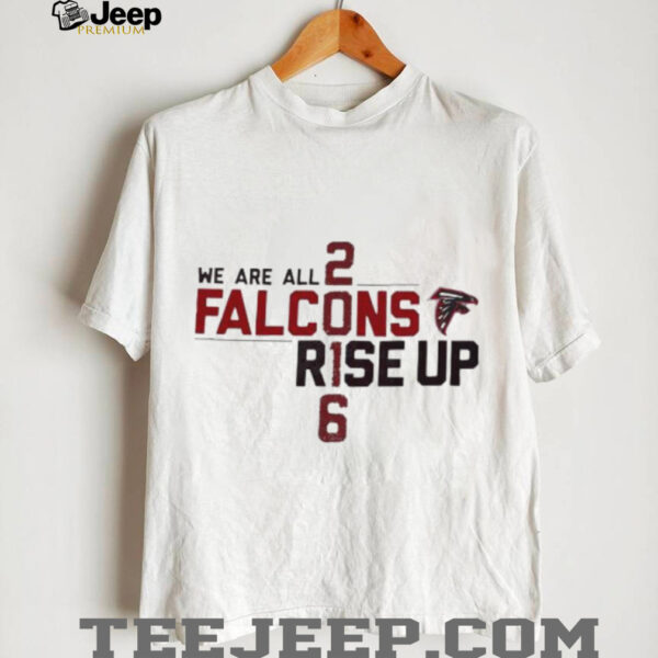 We Are All Falcons Rise Up 28 3 Atlanta Falcons shirt