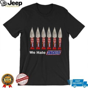 We hate Snickers shirt