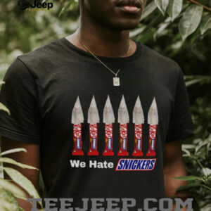 We hate Snickers shirt