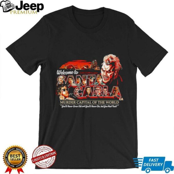 Welcome to Santa Carla murder capital of the world shirt