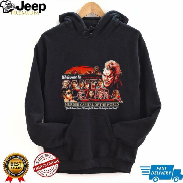 Welcome to Santa Carla murder capital of the world shirt