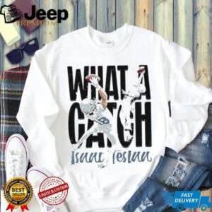 What a Catch Isaac Teslaa football player duo graphic shirt
