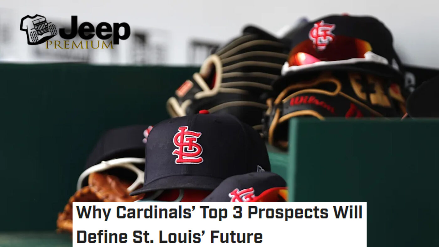 Why Cardinals Top 3 Prospects Will Define St. Louis Future