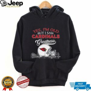 Yes, I’m Old But I Saw Cardinals Greatness Helmet T...