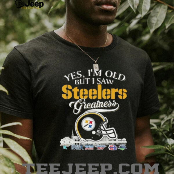 Yes, I’m Old But I Saw Steelers Greatness Helmet T shirt