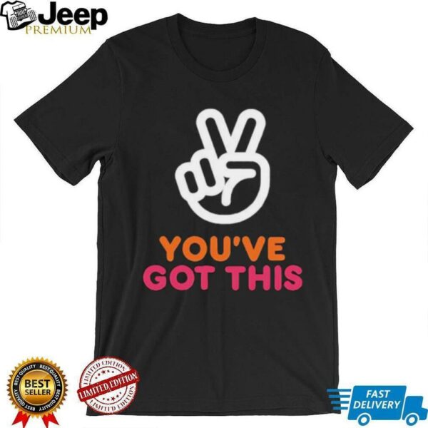 You’ve Got This Victory Peace Hand Sign shirt