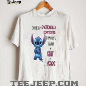 Stitch I think I’m emotionally constipated I haven’t given a shit in years shirt