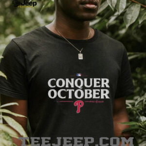 Philadelphia Phillies Conquer October 2025 Playoffs T shirt